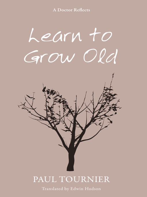 Title details for Learn to Grow Old by Paul Tournier - Available